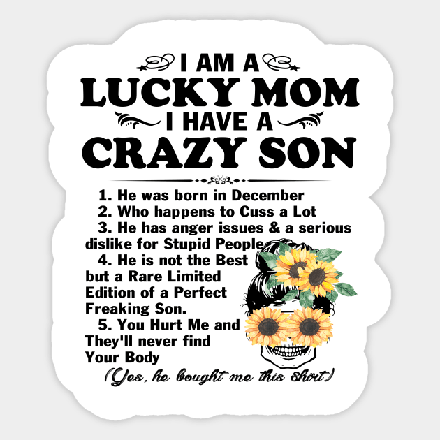 Sunflower I Am A Lucky Mom I Have A December Crazy Son Mother's Day Gift Sticker by peskybeater